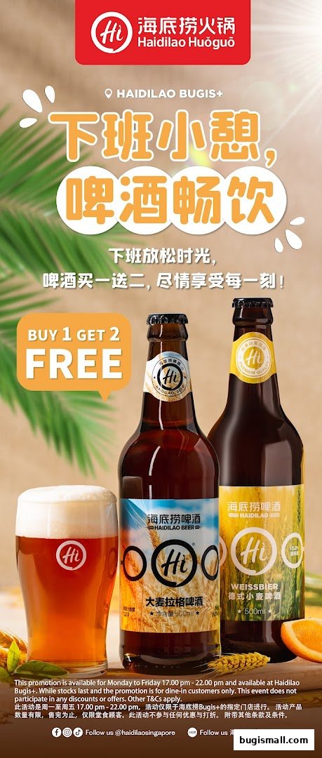 Haidilao Bugis+ offers a Buy 1 Get 2 Free beer promotion for after-work relaxation.